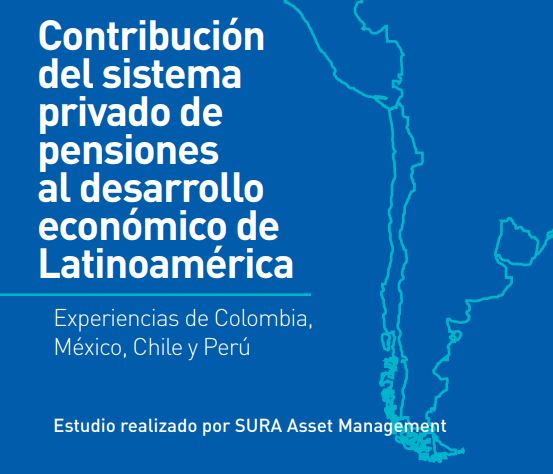 Contribución del Sistema Privado de Pensiones al Desarrollo Económico de Latinoamérica