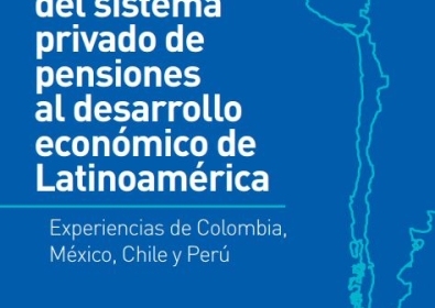 Contribución del Sistema Privado de Pensiones al Desarrollo Económico de Latinoamérica